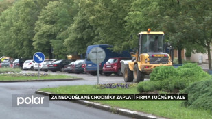 Za nedodělané chodníky zaplatí firma tučné penále