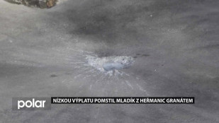 Nízkou výplatu pomstil mladík z Heřmanic granátem
