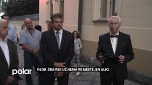 Msgr. Šrámek už nemá ve městě jen ulici