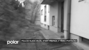 Policie hledá muže, který přepadl v Třinci pošťačku