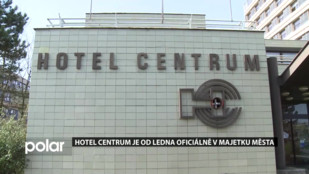 Hotel Centrum je od ledna oficiálně v majetku města