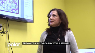 Spisovatelka E. Tvrdá navštívila seniory