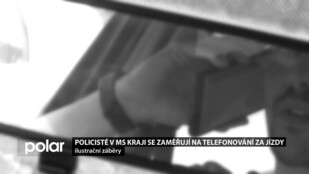 Policisté v MS kraji se zaměřují na telefonování za jízdy