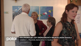 Krajinomalba  Lídy Ondrašíkové v bruntálském divadle. Obrazy nejen z Jeseníků ale z celého světa