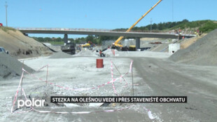 Stezka na Olešnou vede i přes staveniště obchvatu