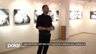 Karvinský fotograf Miroslav Pawelek vystavuje fotografie nedonošených dětí