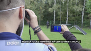 Městská policie v Havířově má osm nových termovizí. Nová technika jim pomůže při hledání osob i zlodějů