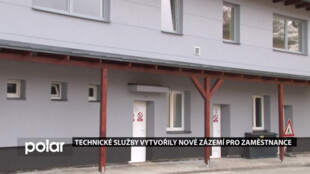 Technické služby rozšířily a zkvalitnily zázemí pro své zaměstnance. Také se zbavily starých kotlů