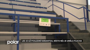 Led je až poslední variantou, místo něj je na zimním stadionu připravena umělá plocha