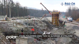 Stavba posledního úseku hlavního tahu na Slovensko je ve své polovině