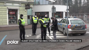 Policejní hlídky stojí také na obou stranách česko-polské hranice, kdo poruší pravidla jde do karantény