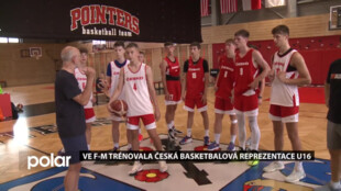 Ve Frýdku-Místku trénovala česká basketbalová reprezentace U16
