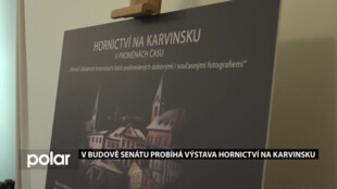 V budově Senátu probíhá výstava Hornictví na Karvinsku