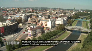 Ostrava hledá investory pro tři lukrativní místa. Musí ale předložit své záměry s pozemkem