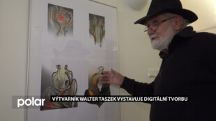 Výtvarník Walter Taszek letos oslaví životní jubileum. Právě vystavuje digitální tvorbu