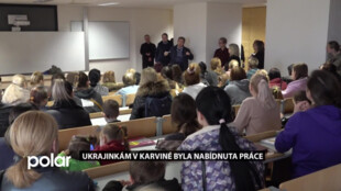 Ukrajinkám v Karviné byla nabídnuta práce a možnosti bydlení