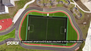 Nové multifunkční sportoviště v Karviné-Hranicích bude usilovat o titul Stavba roku MSK