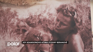 Joy Adamsonová očima spisovatelky Zuzany Beranové