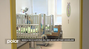 Nemocnice Karviná-Ráj má nové dětské oddělení