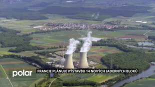 ENERGIE A KRAJ: Francie plánuje výstavbu 14 nových jaderných reaktorů