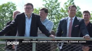 Ministr financí Zbyněk Stanjura navštívil Stříbrné jezero
