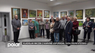 Senior Vladislav Miczek z Karviné uspořádal svou první výstavu