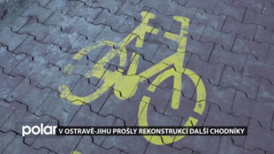V Ostravě-Jihu prošly rekonstrukcí další chodníky. Vznikly i nové cyklostezky