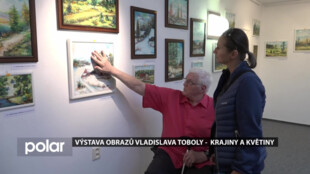 Výstava obrazů Vladislava Toboly - Krajiny a květiny