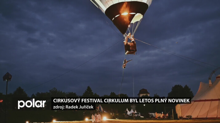 Cirkusový festival Cirkulum byl letos plný novinek, nabídl větší areál i bohatší program