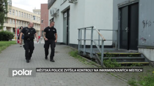 Městská policie zvýšila kontroly na inkriminovaných místech