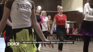 Dělnický dům roztančily ženy ve stylu latiny,  učily se kubánskou cha chu