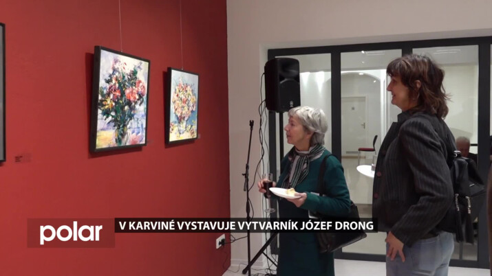 Nenechte si ujít poslední letošní expozici v Galerii města Karviné, vystavuje Józef Drong