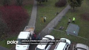 Začala stavba Domova svatého Jáchyma, peníze jdou z dotace a z Tříkrálové sbírky