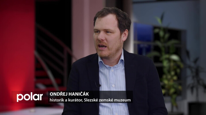 Hosté ve studiu: Ondřej Haničák, historik, kurátor, Slezské zemské muzeum