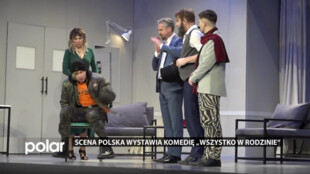 Scena Polska wystawia komedię „Wszystko w rodzinie“