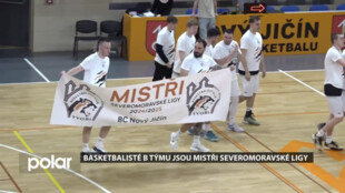 Basketbalisté B týmu jsou mistři Severomoravské ligy