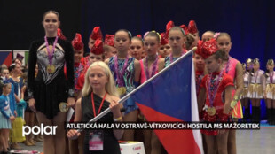 Mažoretky z deseti zemí soutěžily na světovém šampionátu ve Vítkovicích