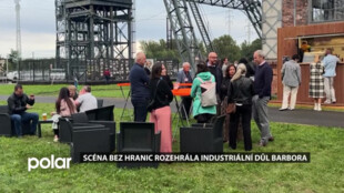 Divadelní festival Scéna bez hranic rozehrál industriální prostředí dolu Barbora