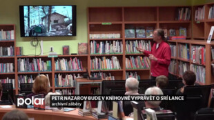 Cestovatel Petr Nazarov bude v knihovně vyprávět o Srí Lance