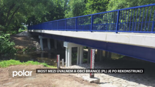Most mezi Úvalnem a obcí Branice (PL) je po rekonstrukci