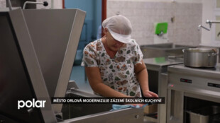 Město Orlová modernizuje zázemí školních kuchyní