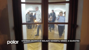 Výstava zachycuje náladu adventu, Vánoc a Silvestra