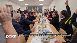 Dobráci z Horní Suché se sešli na volební valné hromadě, zvolili starostku, rozloučili se s velitelem