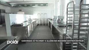 Karvinská SŠ techniky a služeb má nové moderní gastrocentrum