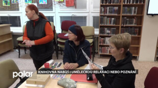 Knihovna nabízí i uměleckou relaxaci nebo poznání
