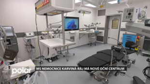 MS nemocnice Karviná-Ráj má nové oční centrum