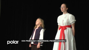 XXX Przegląd Cieszyńskiej Pieśni Ludowej