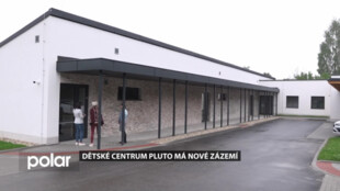 Dětské centrum Pluto má nové zázemí