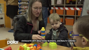 Dvouleté děti mají svou budovu, začínají v červnu