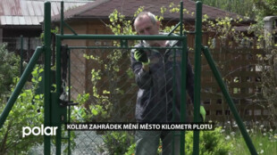 Kolem zahrádek mění město kilometr plotu